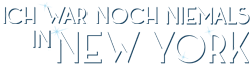 Show Logo - Ich war noch niemals in New York (Berlin)
